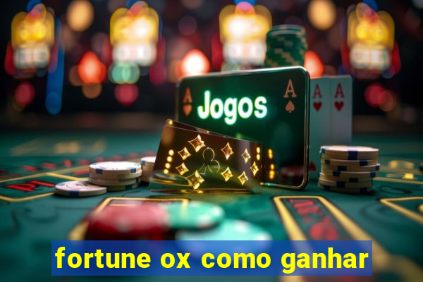 fortune ox como ganhar